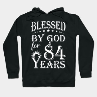 Blessed By God For 84 Years Christian Hoodie